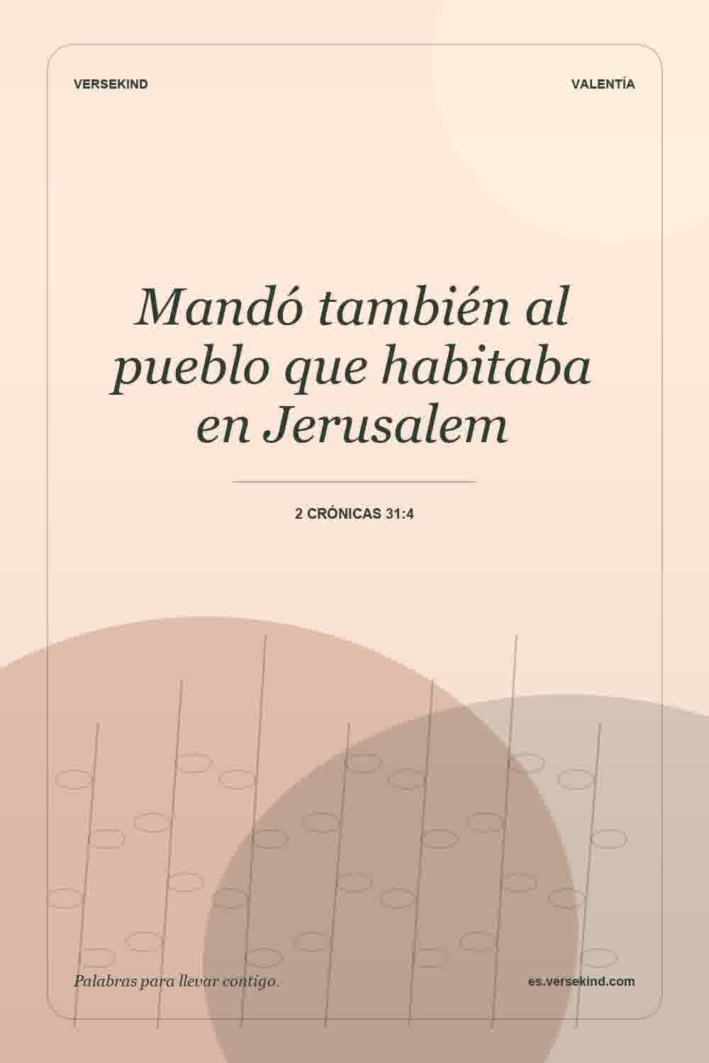 Mandó también al pueblo que habitaba en Jerusalem — 2 Crónicas 31:4