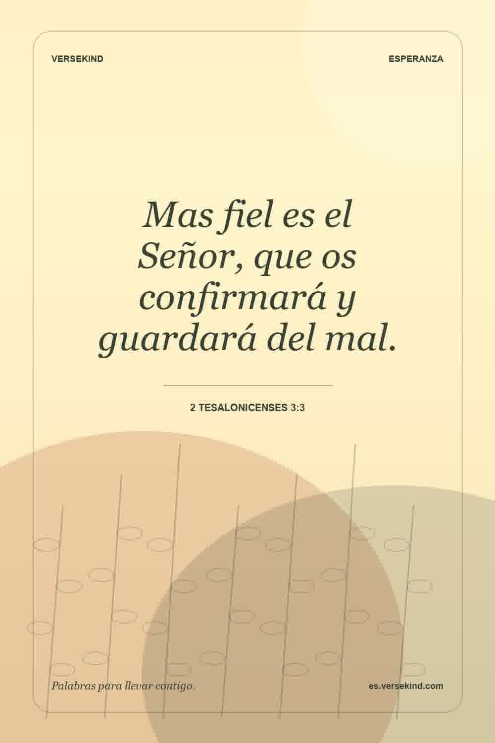 Mas fiel es el Señor, que os confirmará y guardará del mal. — 2 Tesalonicenses 3:3