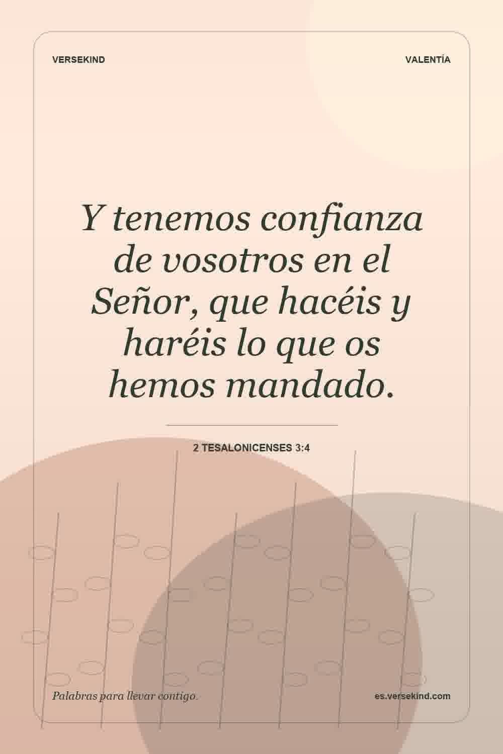 Y tenemos confianza de vosotros en el Señor, que hacéis y haréis lo que os hemos mandado. — 2 Tesalonicenses 3:4