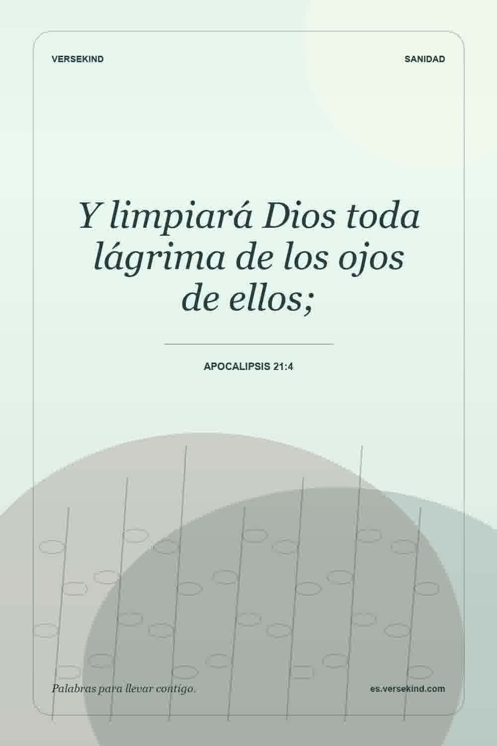 Y limpiará Dios toda lágrima de los ojos de ellos; — Apocalipsis 21:4
