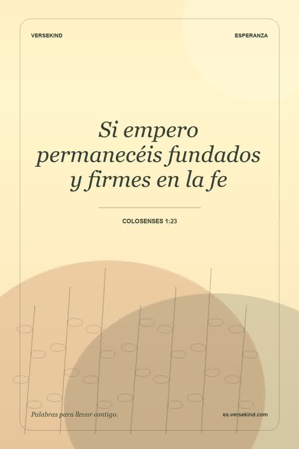 Si empero permanecéis fundados y firmes en la fe — Colosenses 1:23