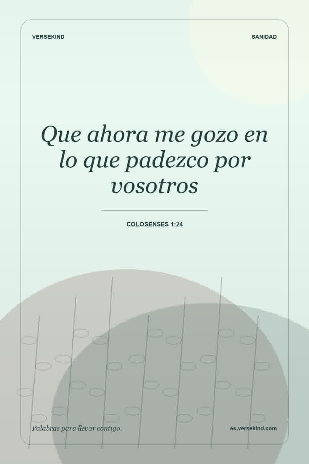 Que ahora me gozo en lo que padezco por vosotros — Colosenses 1:24