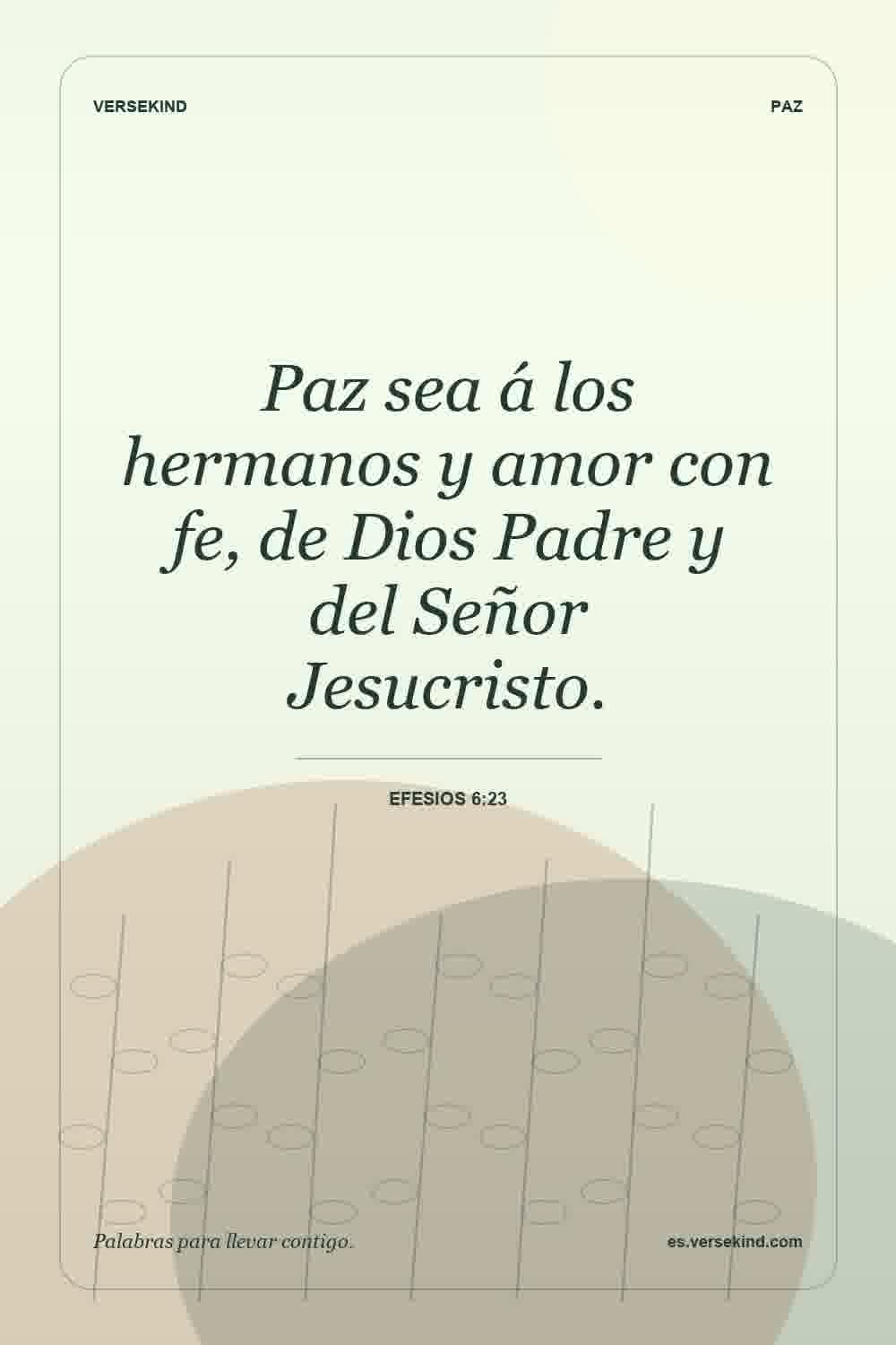Paz sea á los hermanos y amor con fe, de Dios Padre y del Señor Jesucristo. — Efesios 6:23