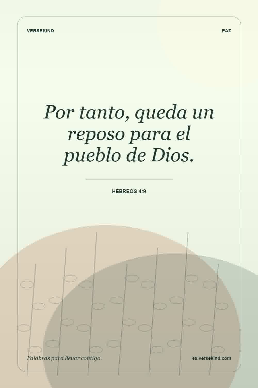 Por tanto, queda un reposo para el pueblo de Dios. — Hebreos 4:9