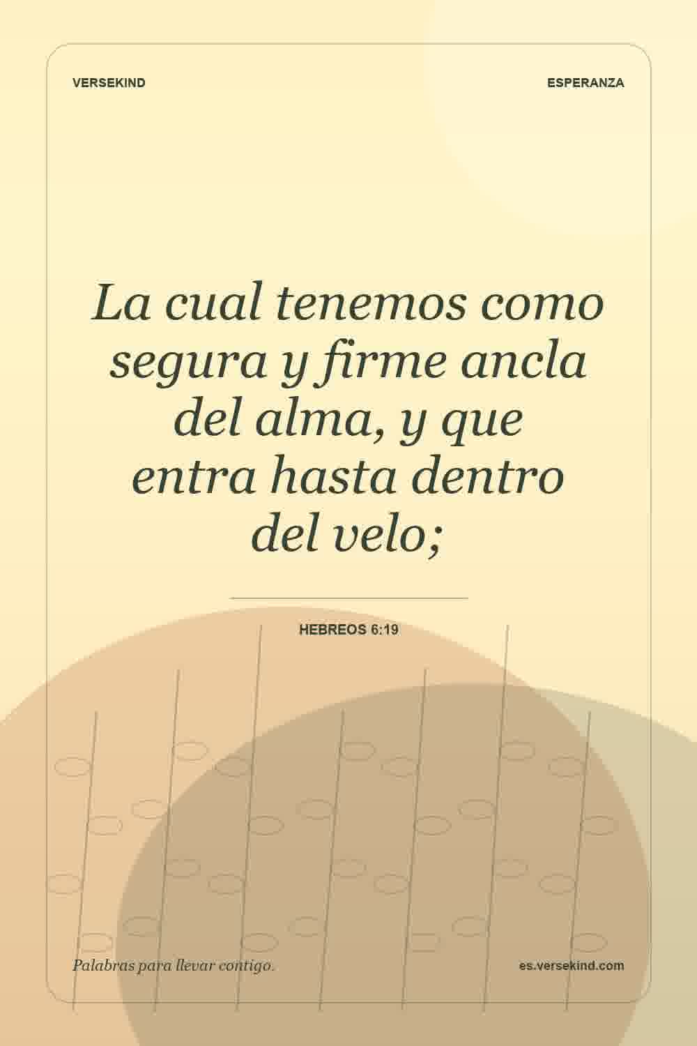 La cual tenemos como segura y firme ancla del alma, y que entra hasta dentro del velo; — Hebreos 6:19