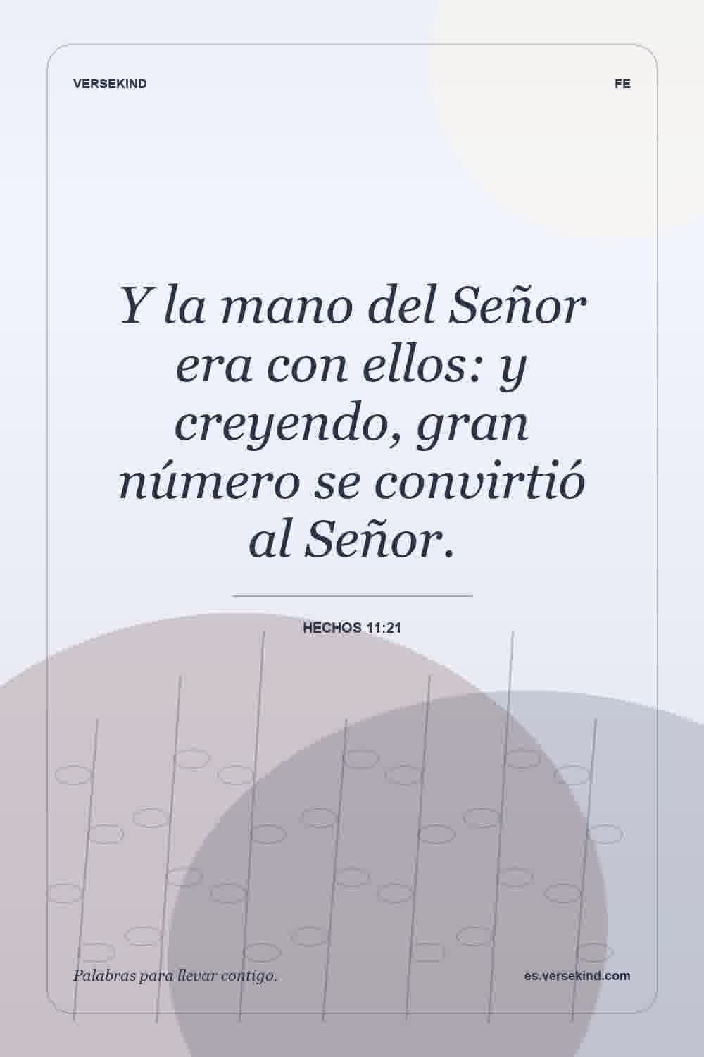 Y la mano del Señor era con ellos: y creyendo, gran número se convirtió al Señor. — Hechos 11:21