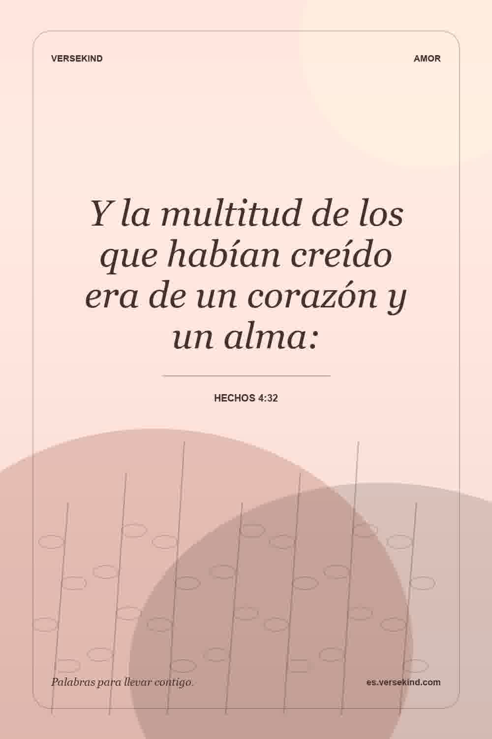 Y la multitud de los que habían creído era de un corazón y un alma: — Hechos 4:32