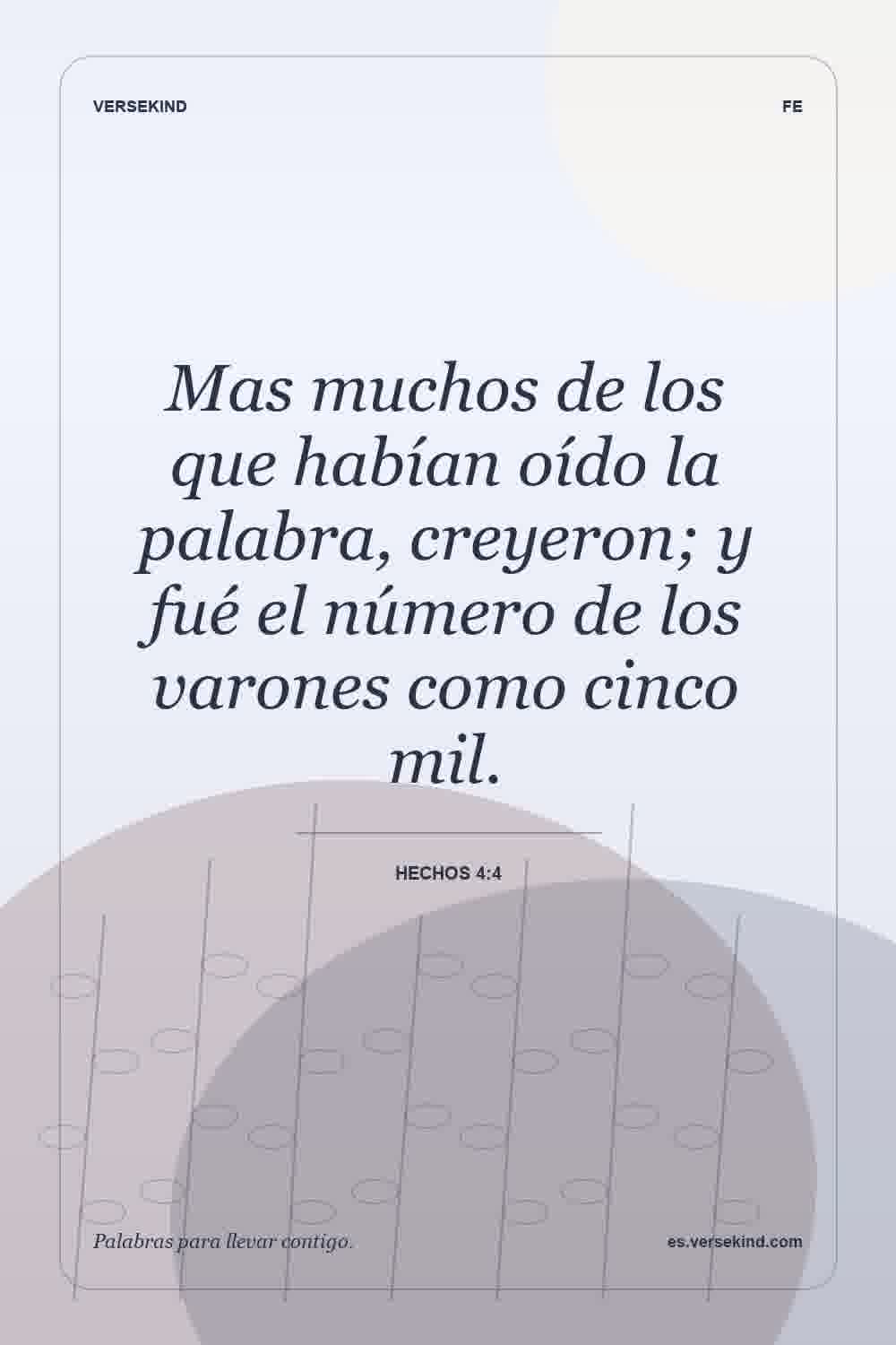 Mas muchos de los que habían oído la palabra, creyeron; y fué el número de los varones como cinco mil. — Hechos 4:4