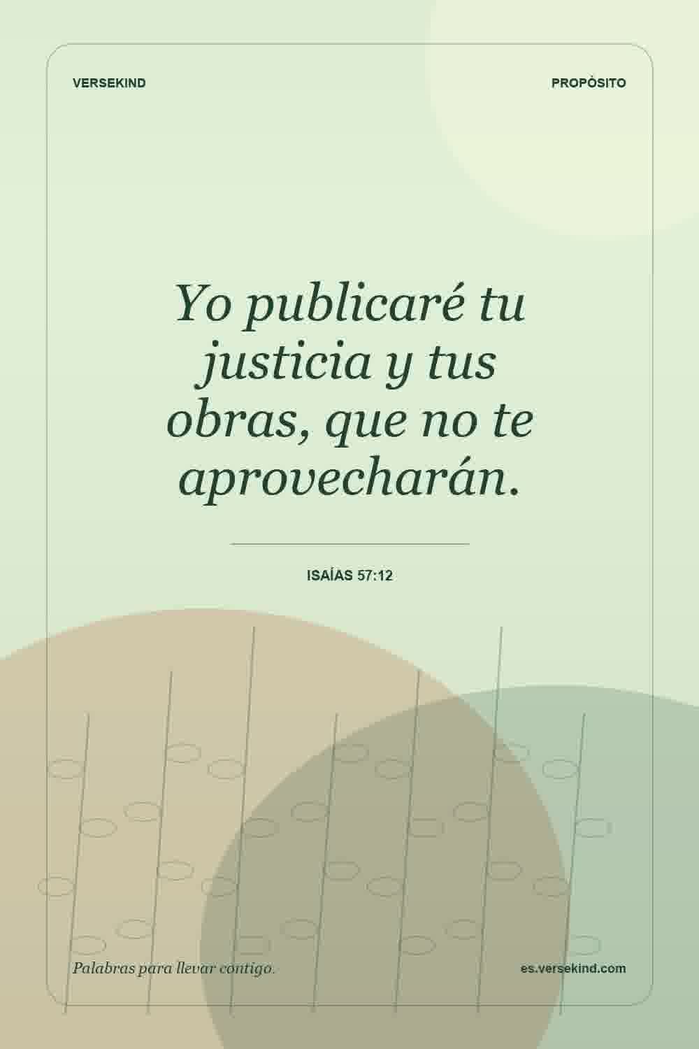 Yo publicaré tu justicia y tus obras, que no te aprovecharán. — Isaías 57:12