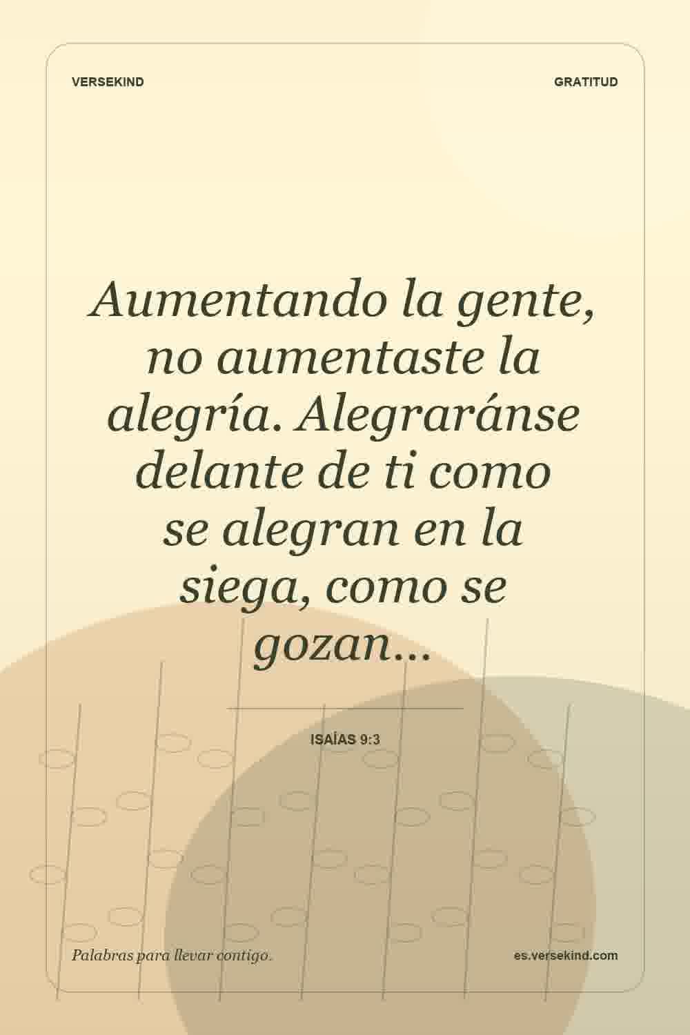 Aumentando la gente, no aumentaste la alegría. Alegraránse delante de ti como se alegran en la siega, como se gozan… — Isaías 9:3