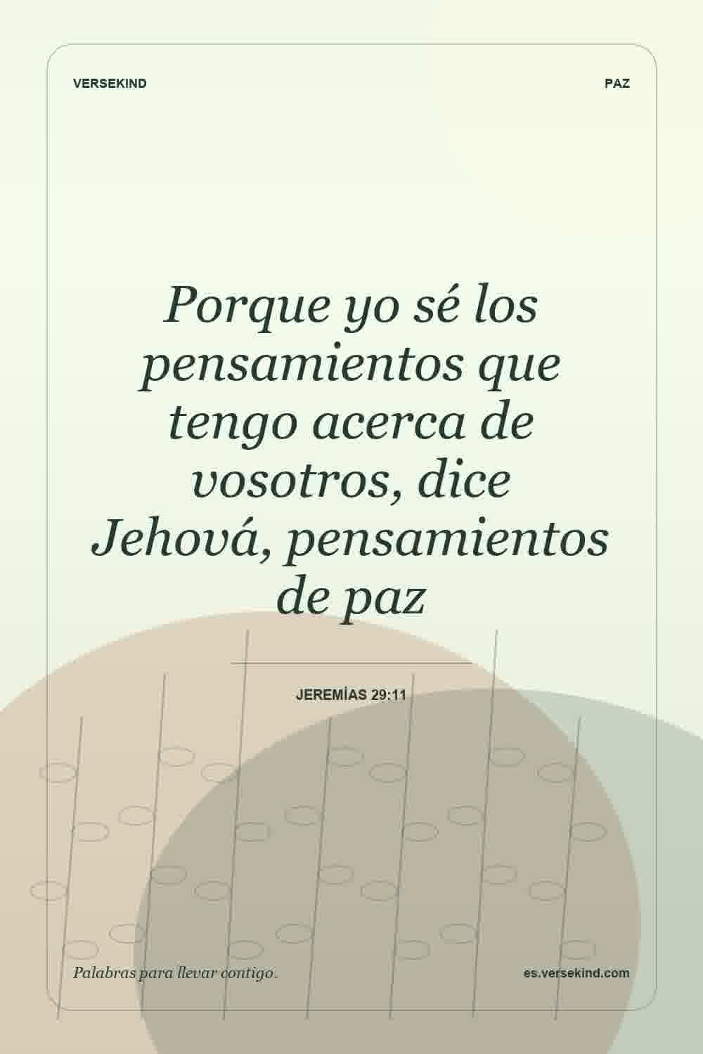 Porque yo sé los pensamientos que tengo acerca de vosotros, dice Jehová, pensamientos de paz — Jeremías 29:11