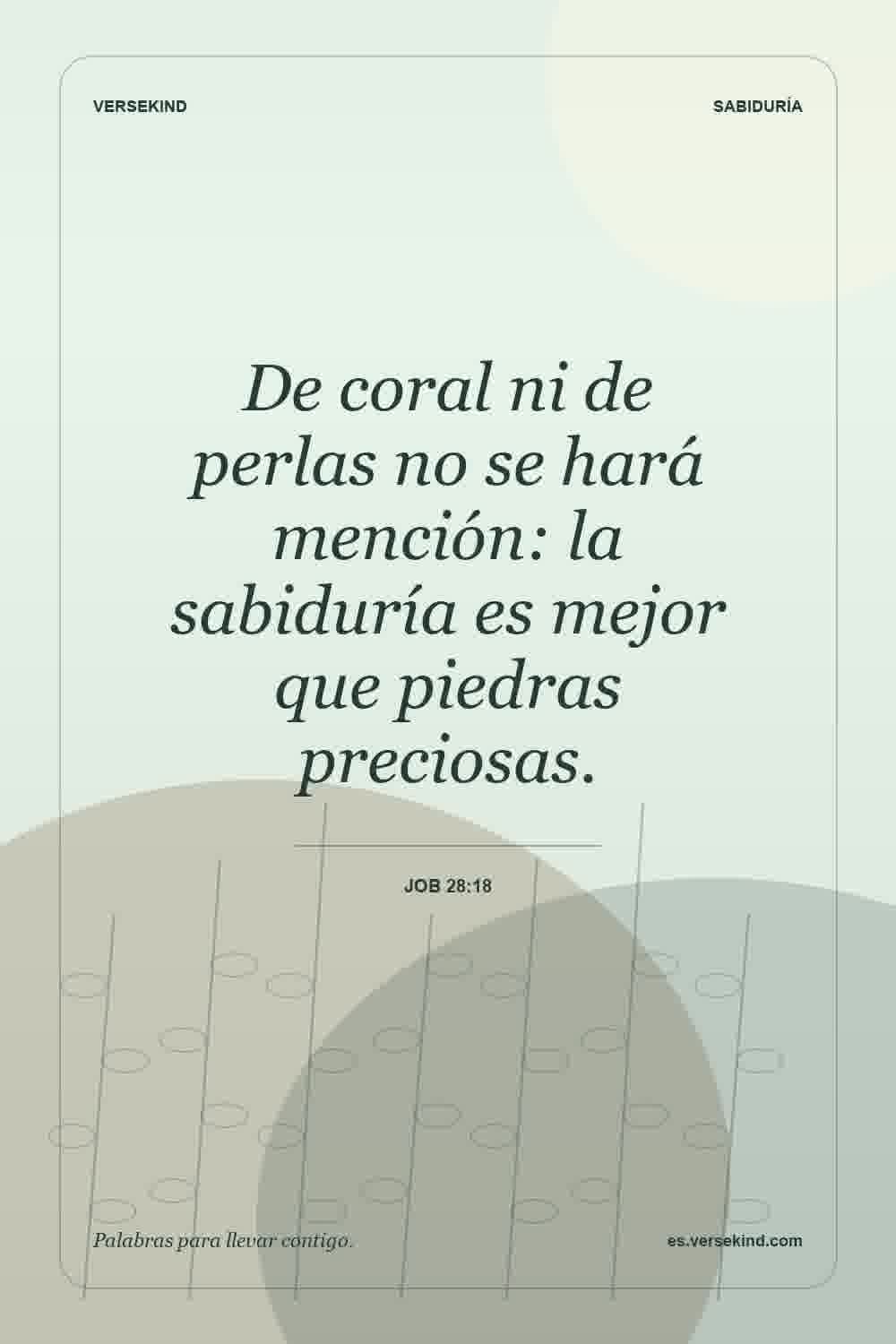 De coral ni de perlas no se hará mención: la sabiduría es mejor que piedras preciosas. — Job 28:18