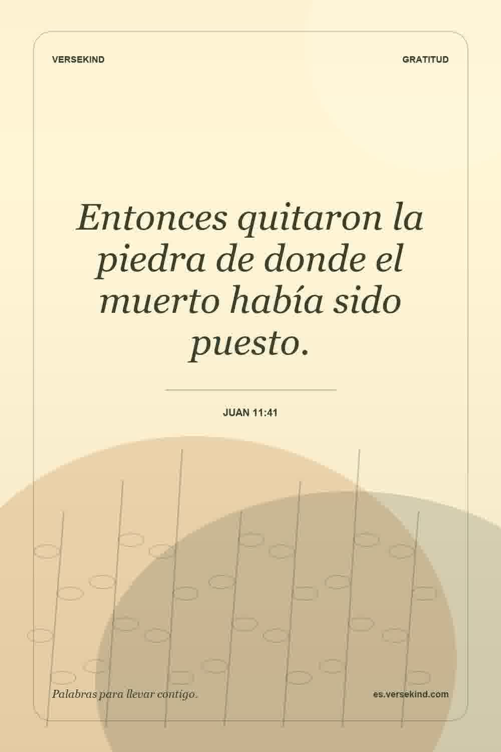 Entonces quitaron la piedra de donde el muerto había sido puesto. — Juan 11:41