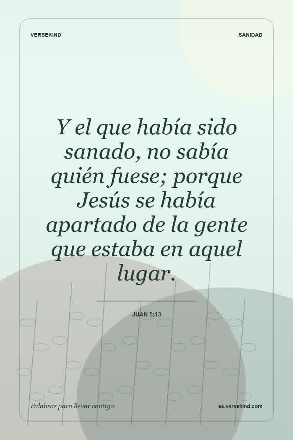 Y el que había sido sanado, no sabía quién fuese; porque Jesús se había apartado de la gente que estaba en aquel lugar. — Juan 5:13