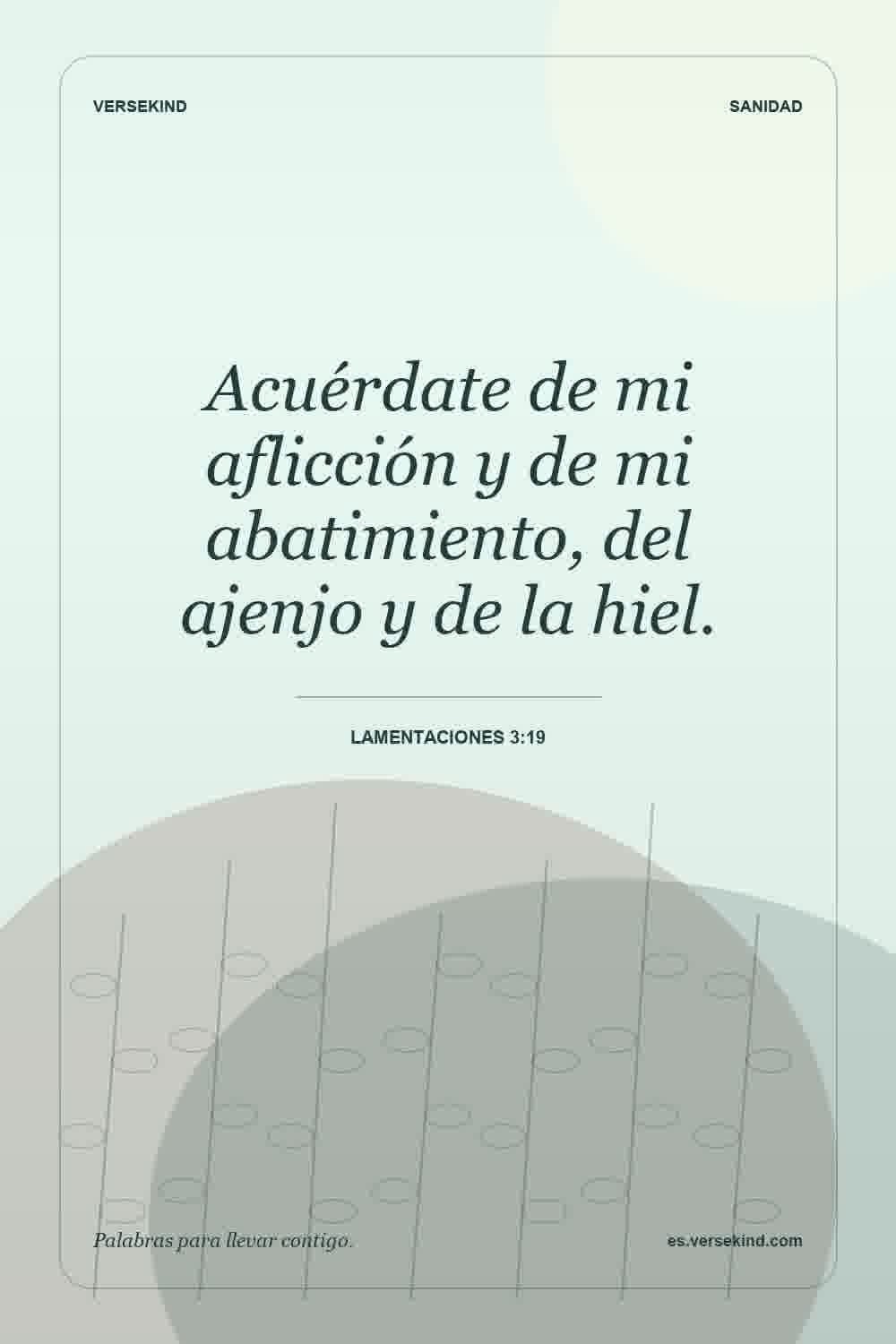 Acuérdate de mi aflicción y de mi abatimiento, del ajenjo y de la hiel. — Lamentaciones 3:19