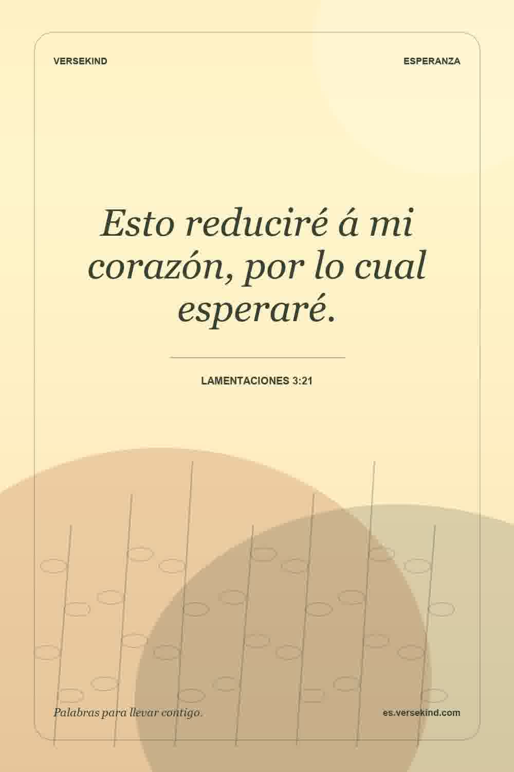 Esto reduciré á mi corazón, por lo cual esperaré. — Lamentaciones 3:21