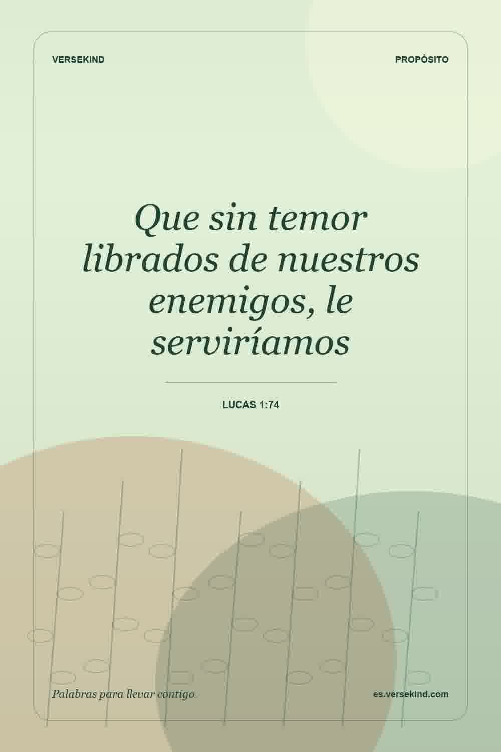 Que sin temor librados de nuestros enemigos, le serviríamos — Lucas 1:74