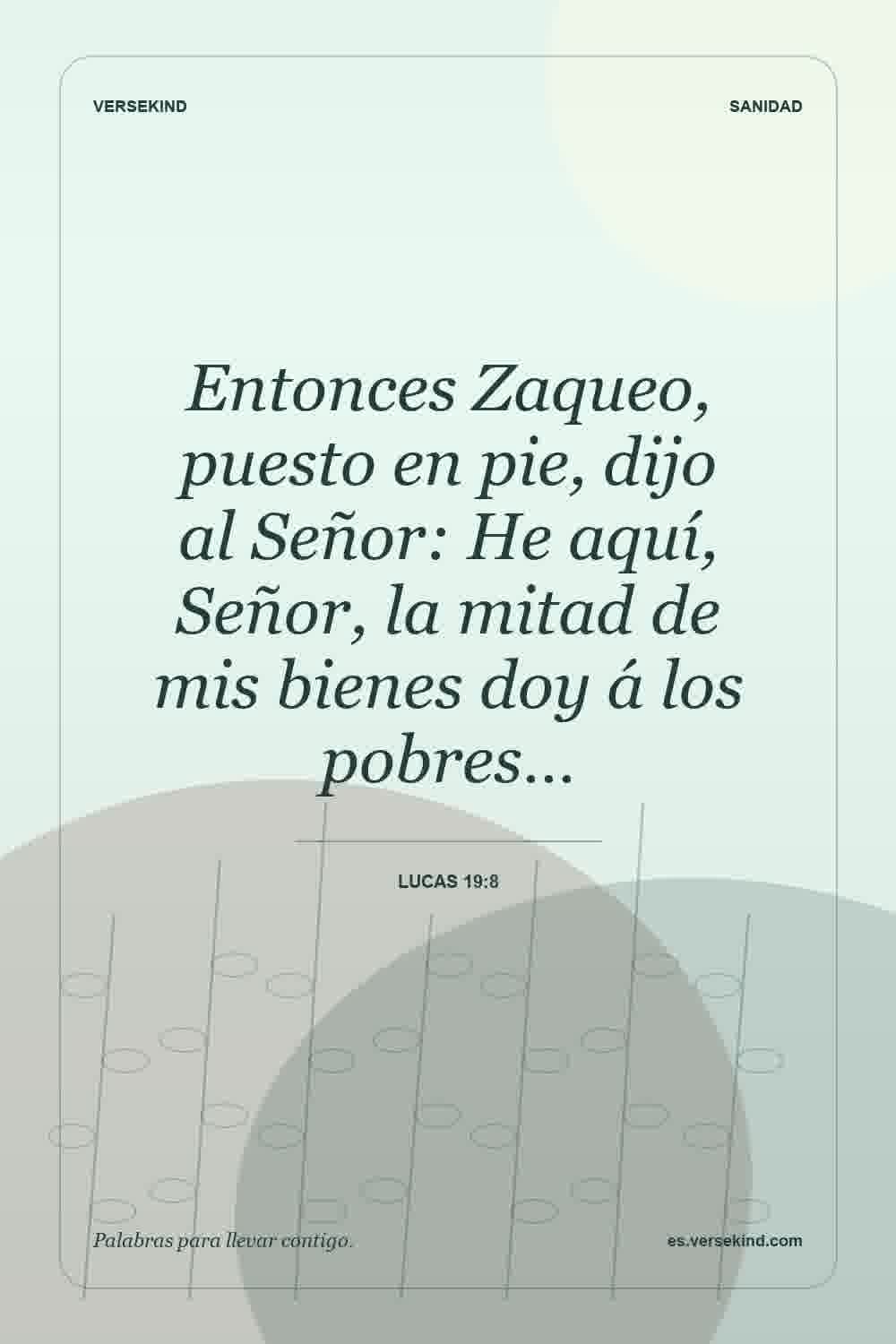 Entonces Zaqueo, puesto en pie, dijo al Señor: He aquí, Señor, la mitad de mis bienes doy á los pobres… — Lucas 19:8
