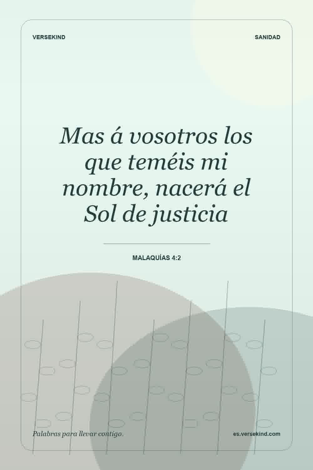 Mas á vosotros los que teméis mi nombre, nacerá el Sol de justicia — Malaquías 4:2