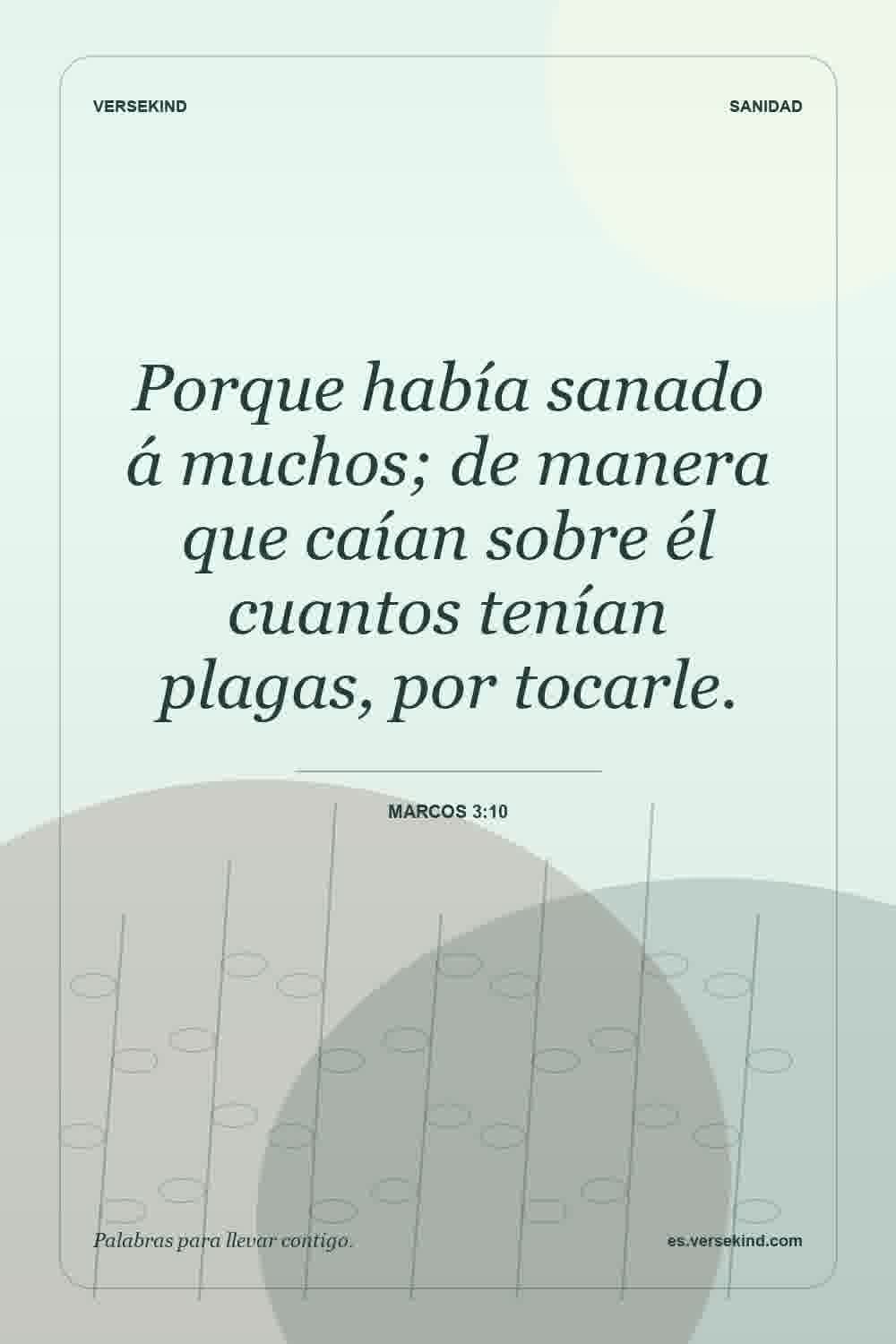 Porque había sanado á muchos; de manera que caían sobre él cuantos tenían plagas, por tocarle. — Marcos 3:10