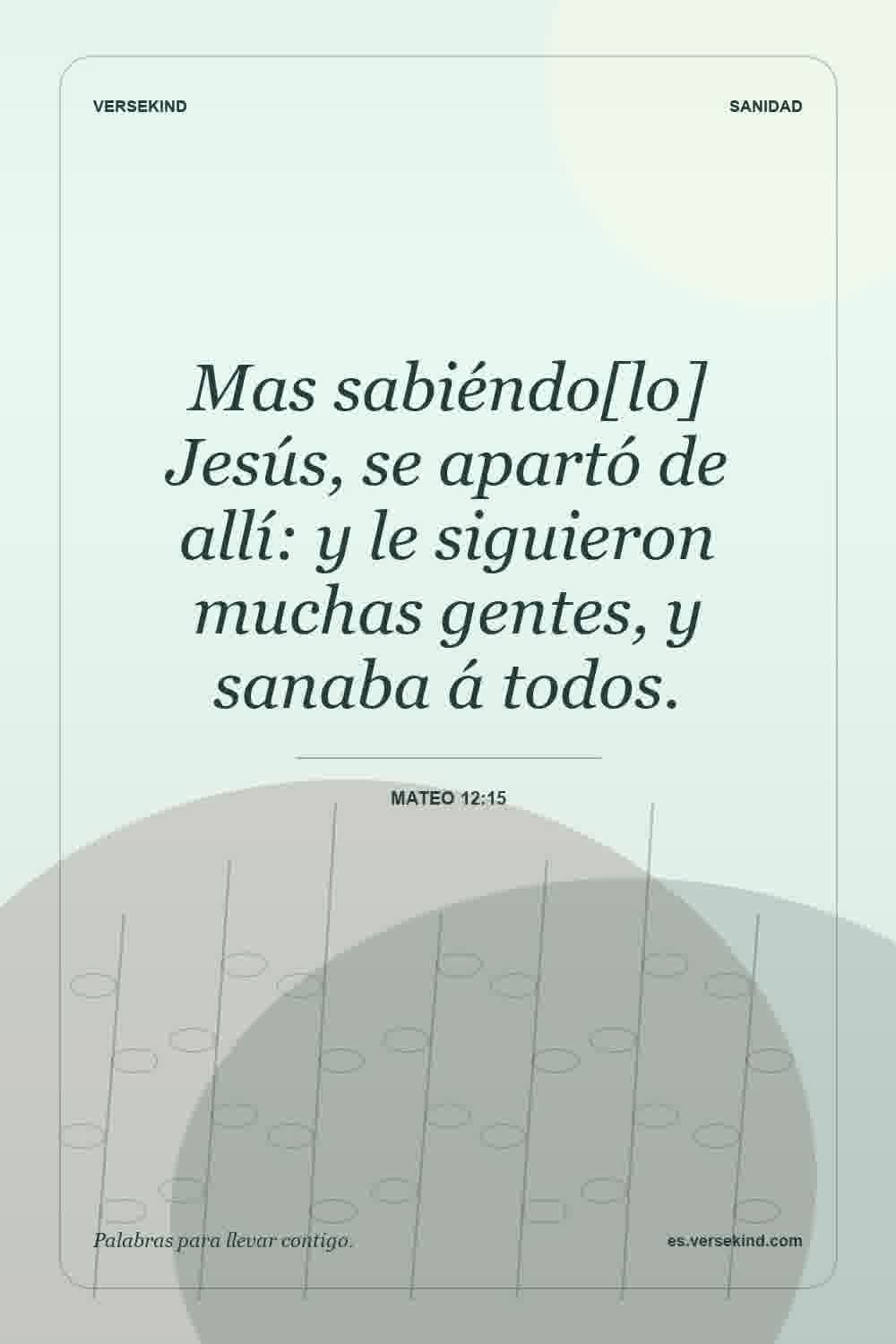 Mas sabiéndo[lo] Jesús, se apartó de allí: y le siguieron muchas gentes, y sanaba á todos. — Mateo 12:15