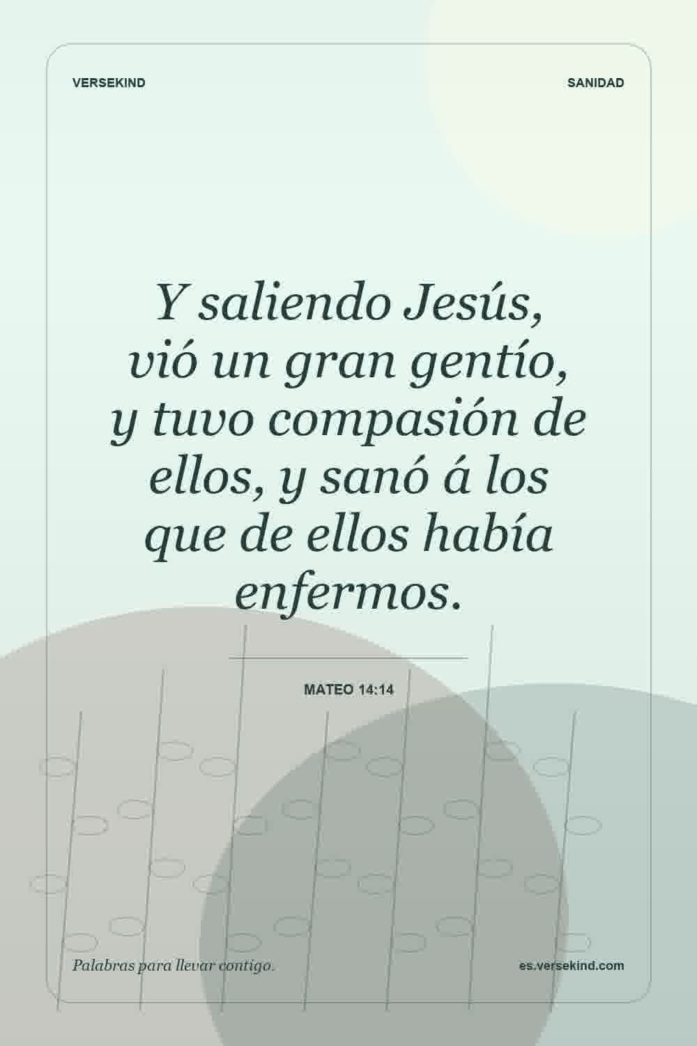 Y saliendo Jesús, vió un gran gentío, y tuvo compasión de ellos, y sanó á los que de ellos había enfermos. — Mateo 14:14