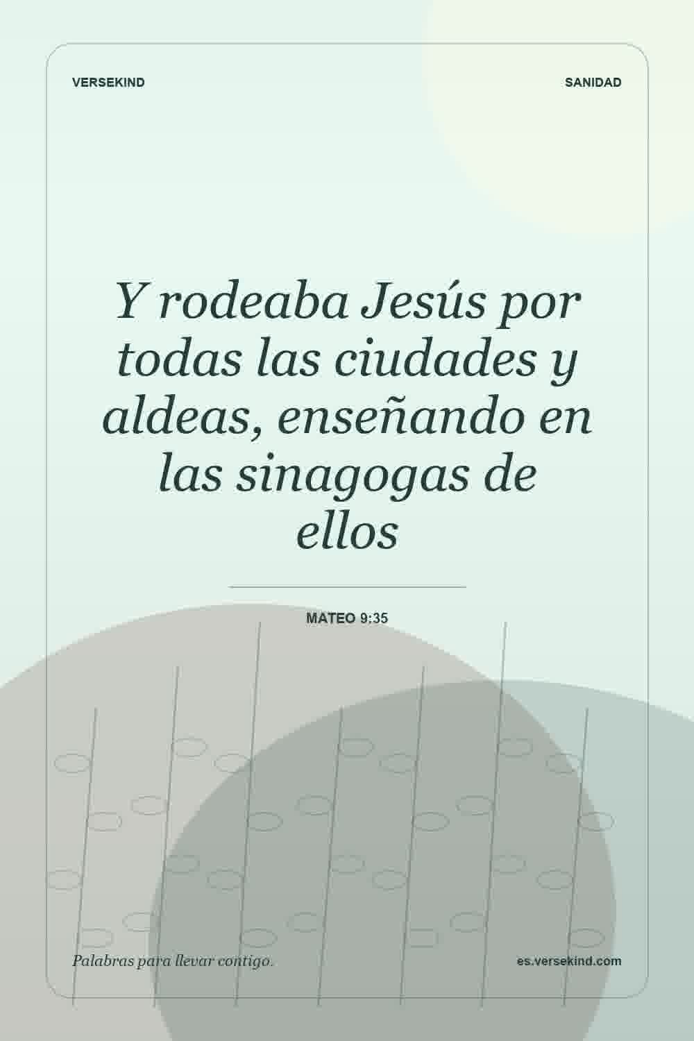 Y rodeaba Jesús por todas las ciudades y aldeas, enseñando en las sinagogas de ellos — Mateo 9:35