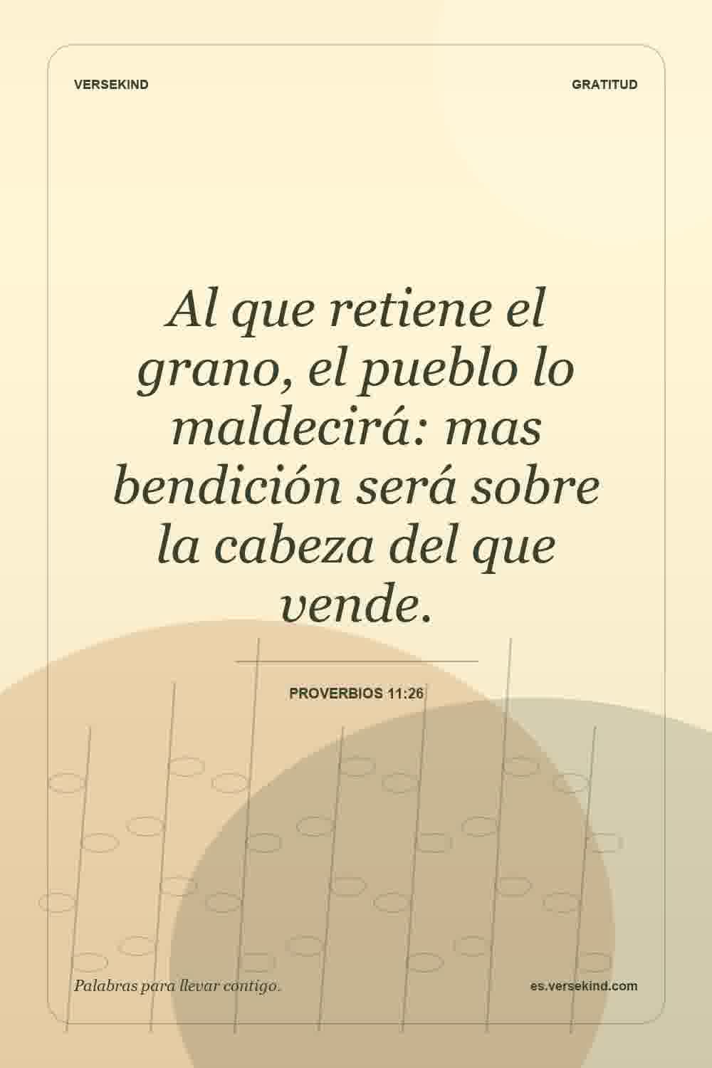 Al que retiene el grano, el pueblo lo maldecirá: mas bendición será sobre la cabeza del que vende. — Proverbios 11:26