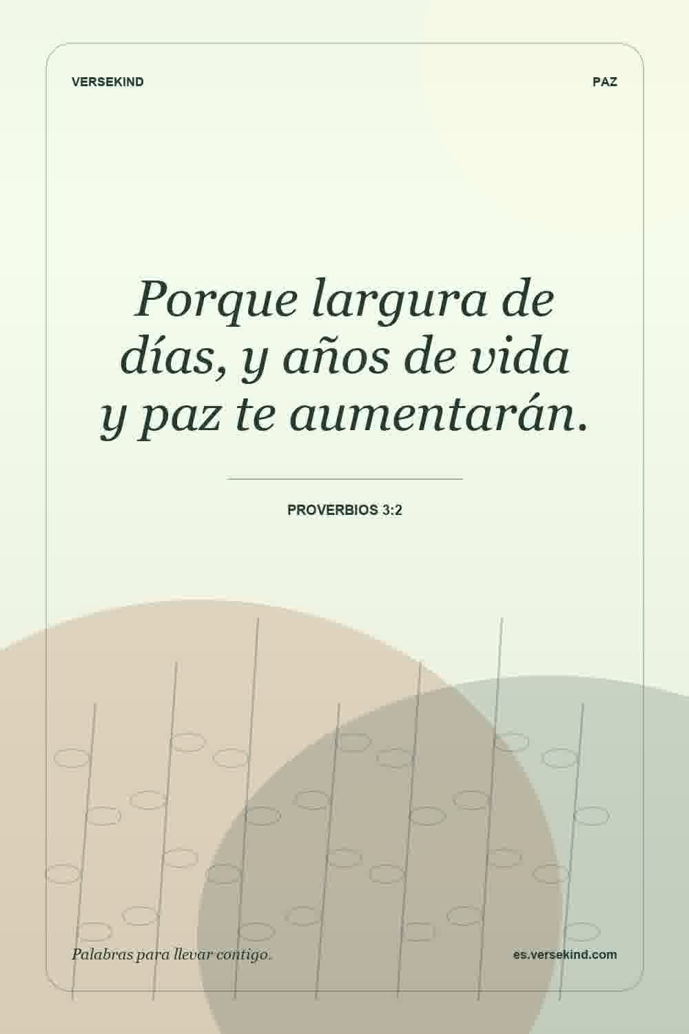 Porque largura de días, y años de vida y paz te aumentarán. — Proverbios 3:2