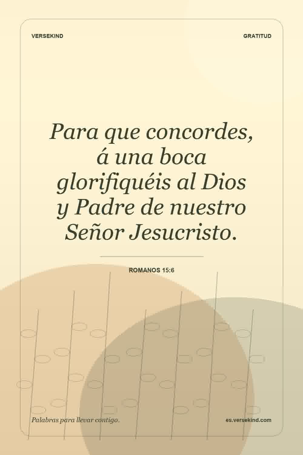 Para que concordes, á una boca glorifiquéis al Dios y Padre de nuestro Señor Jesucristo. — Romanos 15:6