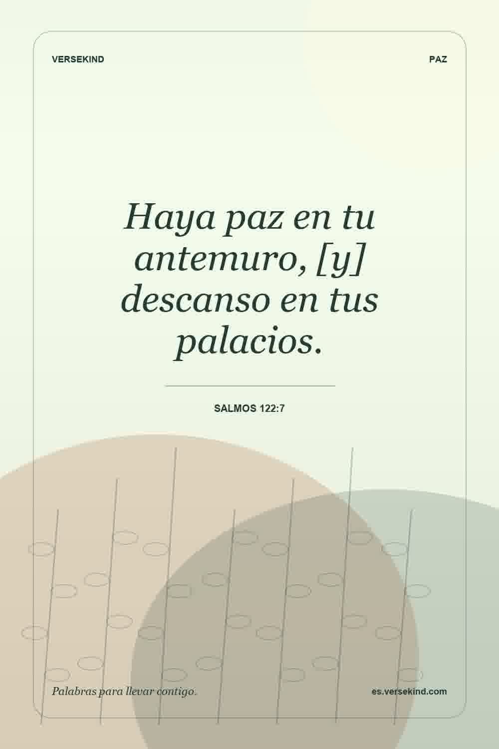 Haya paz en tu antemuro, [y] descanso en tus palacios. — Salmos 122:7