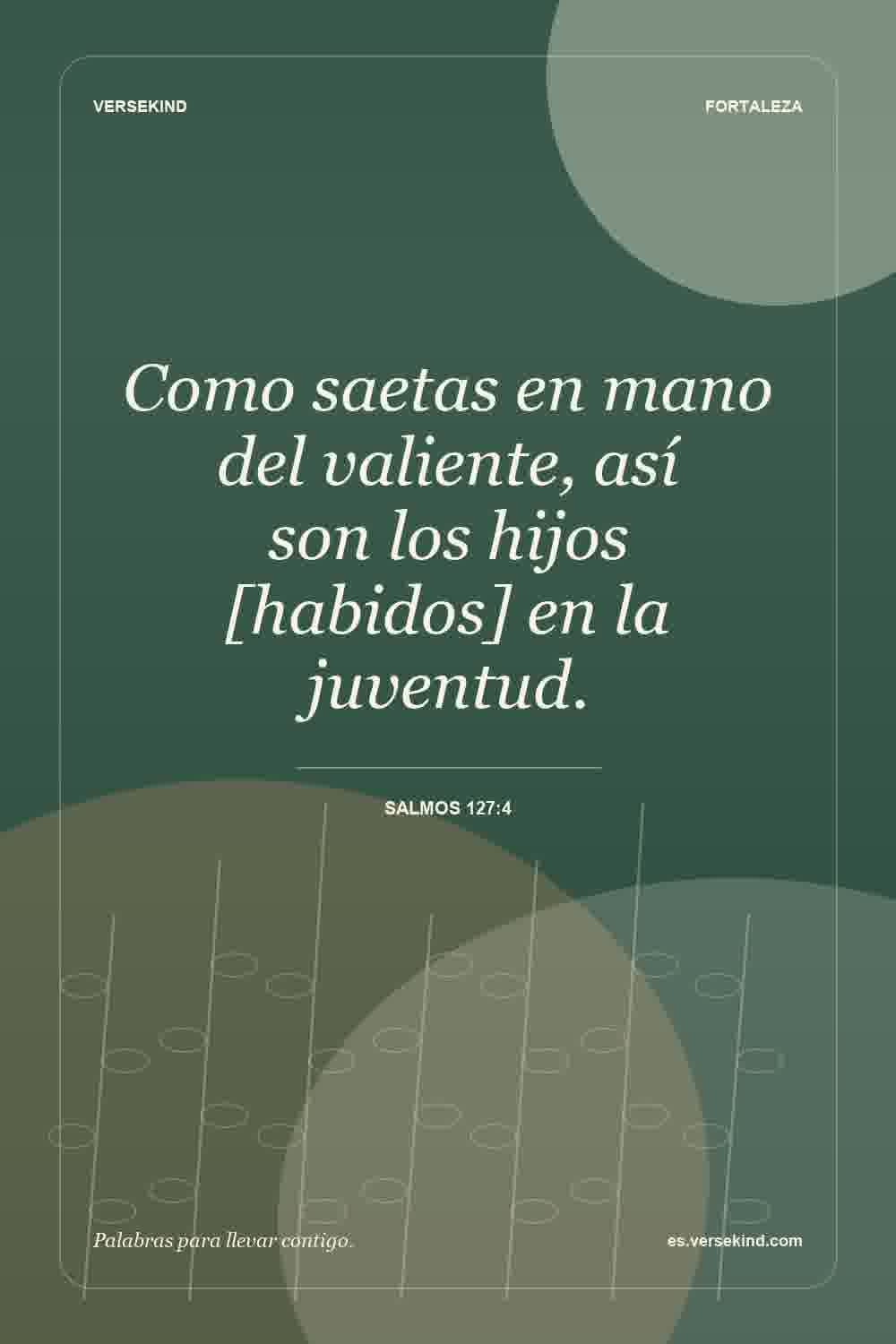 Como saetas en mano del valiente, así son los hijos [habidos] en la juventud. — Salmos 127:4