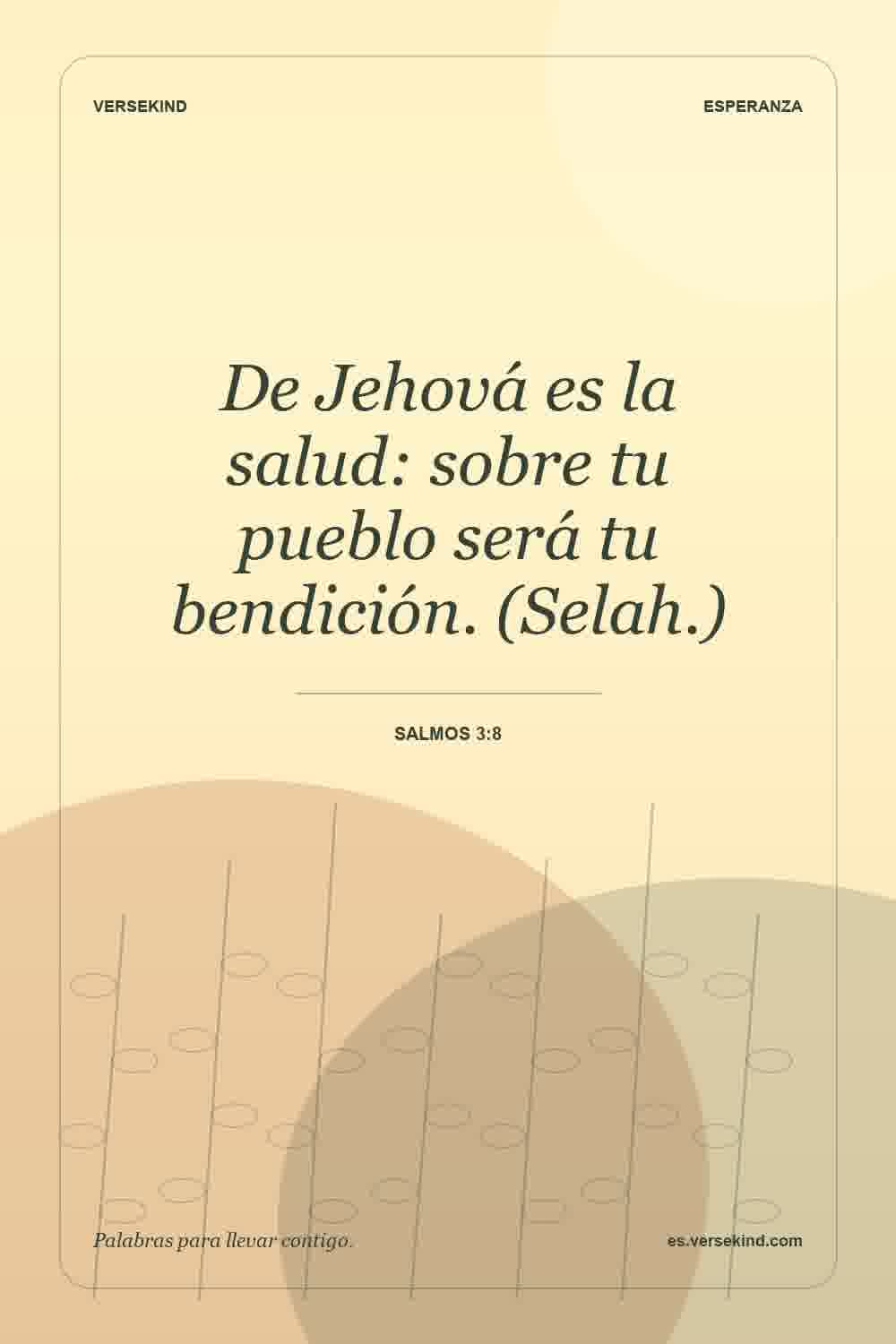 De Jehová es la salud: sobre tu pueblo será tu bendición. (Selah.) — Salmos 3:8