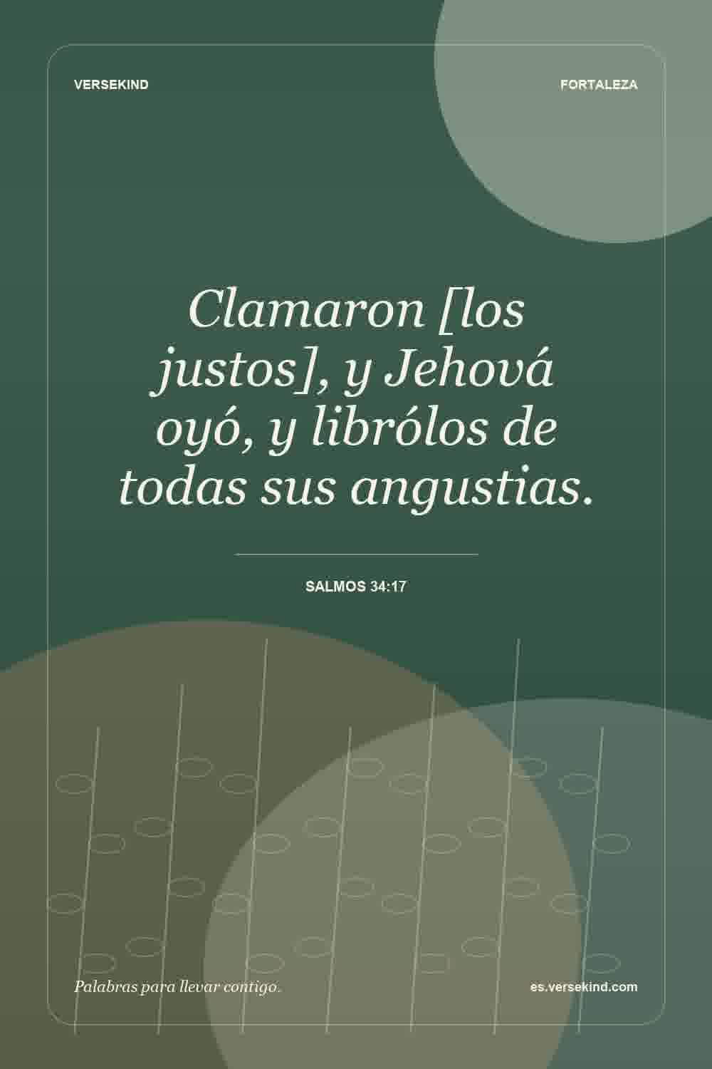 Clamaron [los justos], y Jehová oyó, y librólos de todas sus angustias. — Salmos 34:17