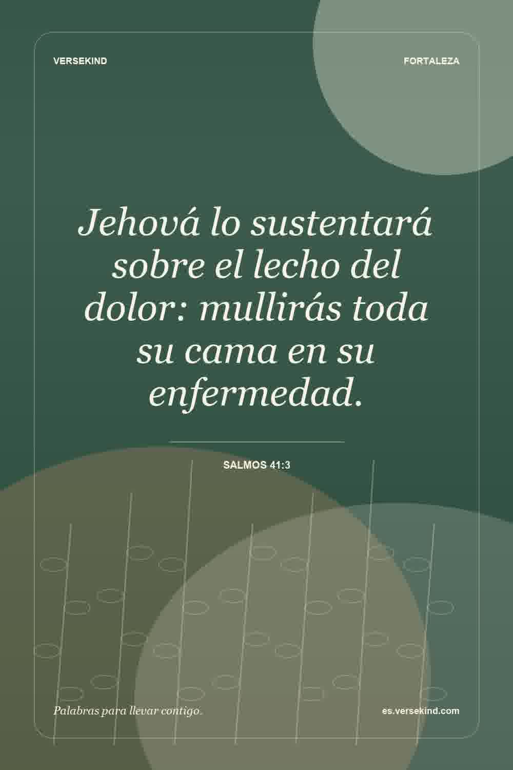 Jehová lo sustentará sobre el lecho del dolor: mullirás toda su cama en su enfermedad. — Salmos 41:3