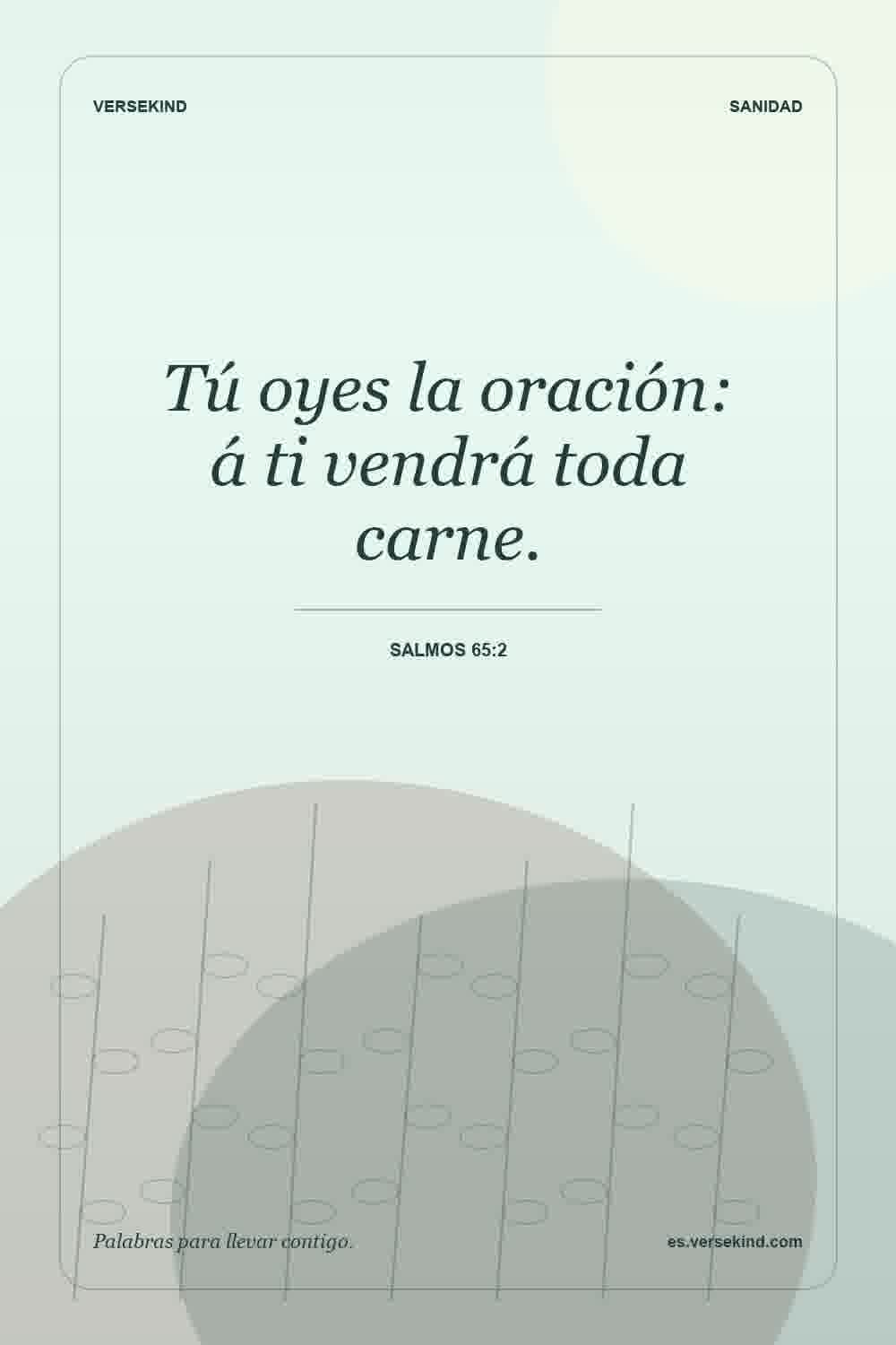 Tú oyes la oración: á ti vendrá toda carne. — Salmos 65:2