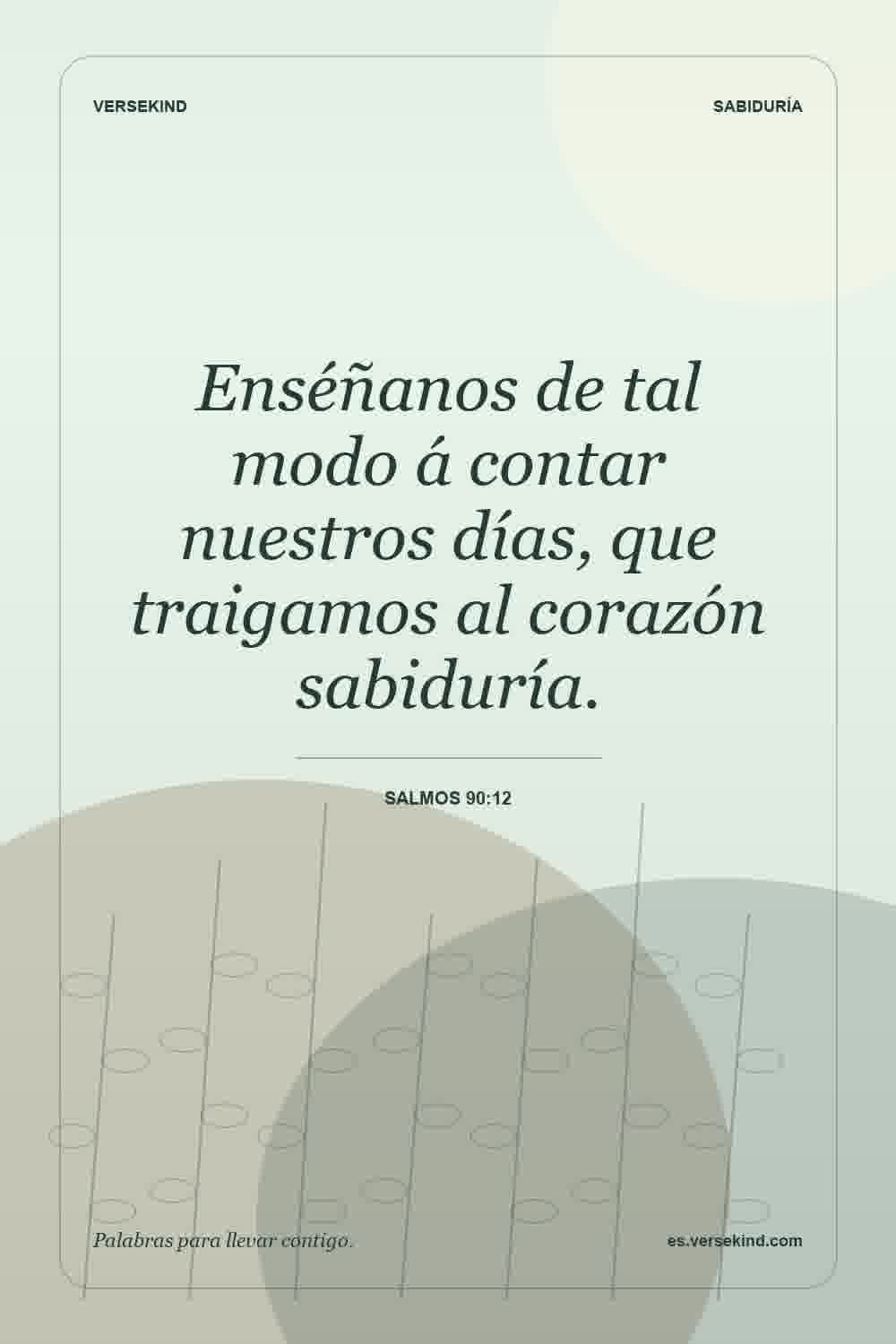 Enséñanos de tal modo á contar nuestros días, que traigamos al corazón sabiduría. — Salmos 90:12